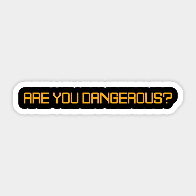 Are You Dangerous? Sticker by Shopping Dragons